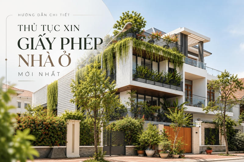 Hướng dẫn chi tiết thủ tục xin giấy phép xây dựng nhà ở mới nhất